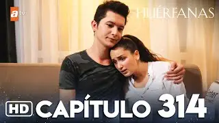 Hu&eacute;rfanas - Cap&iacute;tulo 314