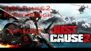 Just Cause 2 Episode 5 (Finish Da Missions)