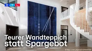 Wandteppich f&uuml;r 135.000 Euro &ndash; bei der Beh&ouml;rde, die eigentlich aufs Geld achten soll | RTL WEST