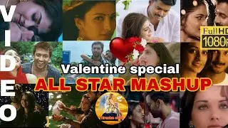 Valentine mashup | special all star mashup | Hrushe editz | Azhagae azhagae song