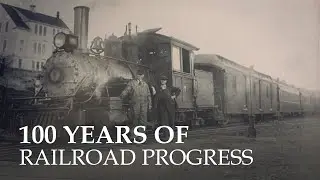 Wheels A Rolling 100 Years of Railroad Progress | America&rsquo;s Rail Story