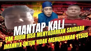 MANTAP KALI PAK ROBIN BISA MENYADARKAN SAUDARA IMANNYA UNTUK TIDAK MENUHANKAN YESUS