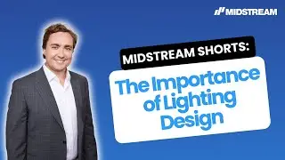 Midstream Shorts: The Importance of Lighting Design