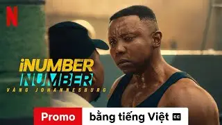 iNumber Number: V&agrave;ng Johannesburg (Promo c&oacute; phụ đề) | Trailer bằng tiếng Việt | Netflix