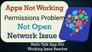 How To Fix Hello Talk App not working | Not Open | Space Issue | Network & Permissions Issue