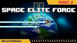 Space Elite Force II (Rising Moon Games, 2020) - Complete Playthrough - Part 2