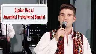Ciprian Pop și Ansamblul Profesionist Banatul⎪#potpuriu⎪#video