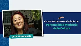 Ceremonia de distinción a Doris Moromisato como Personalidad Meritoria de la Cultura