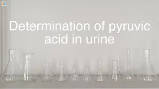 6.1 Determination of pyruvic acid in urine