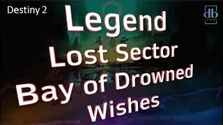 Destiny 2 | Legend Lost Sector Bay of Drowned Wishes | Exotic Arms Armor | Lost Sector Today