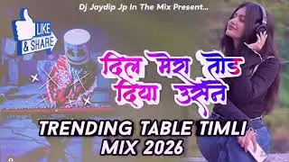 Dil Mera Tod Diya Usne | Trending Table Timli Mix 2026 | Dj Lalit Jp In The Mix🎥