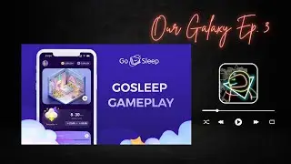 [OurGalaxy Ep. 3] GoSleep - Sleep Tracker & Mindfulness in Web3. Arbitrum Airdrop Sleep to Earn NFT