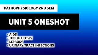 AIDS | Tuberculosis | UTI | Leprosy | Unit 5 Pathophysiology B Pharm 2nd Semester 