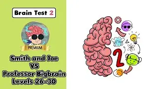 Brain Test 2 Smith and Joe vs. Professor Bigbrain Levels 26 - 30 Solutions