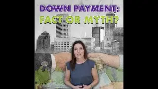 Down Payment: Fact or Myth