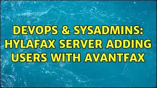 DevOps & SysAdmins: Hylafax server adding users with Avantfax