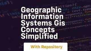 Geographic information systems gis concepts simplified