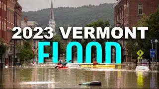 Vermont&rsquo;s Unusual Flood of 2023