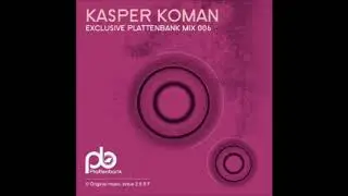 Kasper Koman - Exclusive Mix For Plattenbank