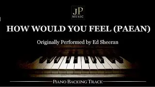 How Would You Feel (Paean) by Ed Sheeran [Piano Accompaniment]