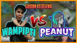 WAMPIPTI VS PEANUT (1V1 GUSION VS SELENA) | SINO MAS MALAKAS MAG ASSASSIN? | MLBB GAMEPLAY!
