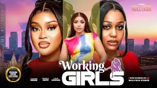 WORKING GIRLS (UCHE MONTANA CHIOMA NWAOHA PAMELA OKOYE) -Nigerian Movies 2025 latest full movies
