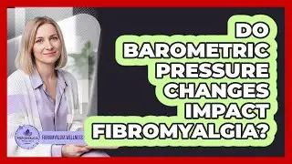 Do Barometric Pressure Changes Impact Fibromyalgia?