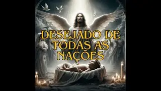 Desejado de Todas as Nações 1 de 17 | Ellen G. White | Áudio-livro