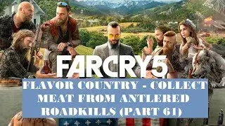 Far Cry 5: How to Collect Meat from Antlered Road-Kills (Part 61)