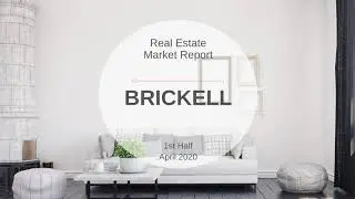 1st Half April 2020 - Real Estate Market Report - DORAL - BRICKELL - CORAL GABLES