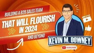 Building a B2B Sales Team that Will Flourish in 2024 and Beyond