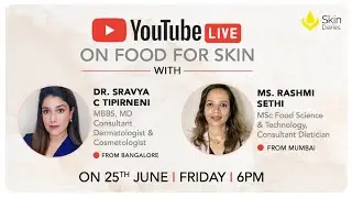 Food for skin | By Dr. Sravya Tipirneni & Rashmi Sethi