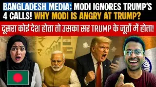 BANGLADESH MEDIA: MODI IGNORES TRUMP'S 4 CALLS ।  WHY MODI IS ANGRY AT TRUMP ?