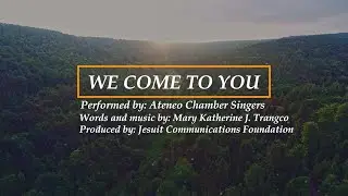We Come to You I Ateneo Chamber Singers | Acclaim