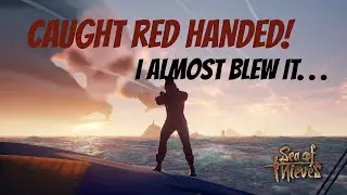 I got CAUGHT trying to steal a SKULL FORT in Sea of Thieves!