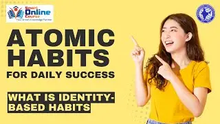 Atomic Habits for Daily Success | Why Identity-Based Habits Matter