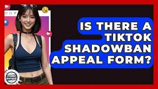 Is There A TikTok Shadowban Appeal Form? - Trend Unwrapper