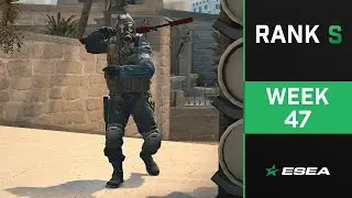 ESEA Rank S CS:GO Highlights of The Week - Episode 47