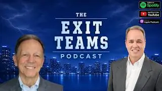 The Exit Teams Podcast with Bob Tankesley | Episode 4
