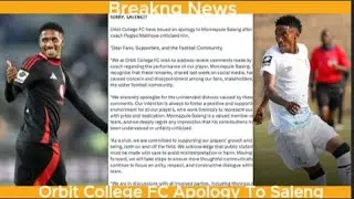 Orbit College FC issue an apology to Monnapule Saleng | Bafana Bafana Climb Fifa World Ranking #mtn8