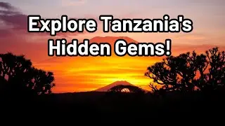 Explore TANZANIA'S Hidden Gems in 2025!