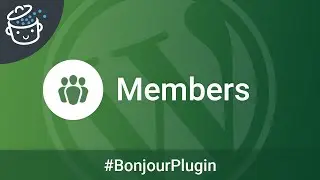 Members, pour gérer les rôles de vos utilisateurs WordPress - 🔌 Bonjour Plugin #6