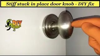 Fix a stiff stuck door knob - DIY