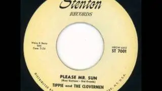 Tippie & Clovermen (Harold Lucas Group) - Please Mr. Sun - Stenton 7001 - 1962