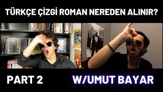 Türkçe Çizgi Roman Nereden Alınır? (Part 2) w/Umut Bayar