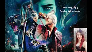 Devil May Cry 5 Live Stream | Gaming With Spenta | Missions 19 & 20 | Final Boss | Blind Playthrough