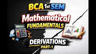 Most Important Derivations | Mathematical Fundamentals | Part-1 | BCA