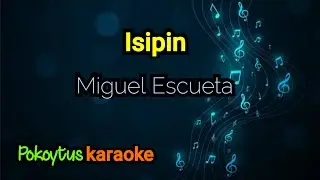 Isipin 🎤 Miguel Escueta (karaoke)