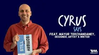 Cyrus Says Ep. 680: feat. Mayur Tekchandaney