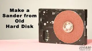 Make a Sander from Old Hard Disk